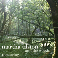 Martha Tilston - Martha Tilston and The Woods: Ropeswing