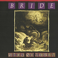 Bride (USA) - Show No Mercy (Reissue 2011)