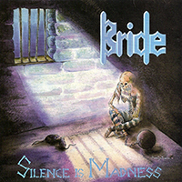 Bride (USA) - Silence Is Madness (Reissue 2000)