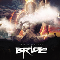Bride (USA) - Here Is Your God