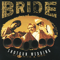 Bride (USA) - Shotgun Wedding - ...11 #1 Hits & Mrs.