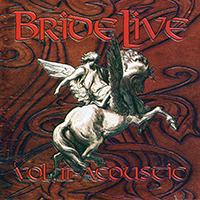 Bride (USA) - Bride Live Vol. II - Acoustic