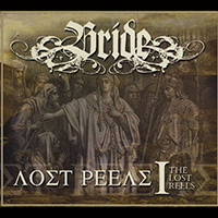 Bride (USA) - The Lost Reels, Vol. 1 (Remastered)