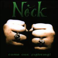 Neck (Irl) - Come Out Fighting