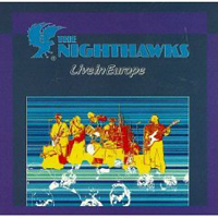 Nighthawks (USA) - Live In Europe
