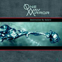 One Way Mirror - Destructive By Nature