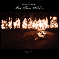Over The Rhine - Live From Nowhere (Volume 2)