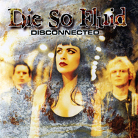Die So Fluid - Disconnected (EP)