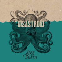 Disastroid - Life Or Death