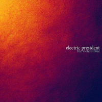 Electric President - The Violent Blue