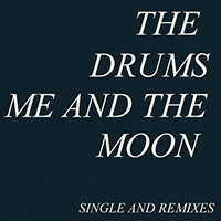 Drums - Me And The Moon (Single)