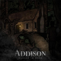 Addison - Closer To Home