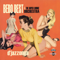 Bebo Best And The Super Lounge Orchestra - Djazzonga