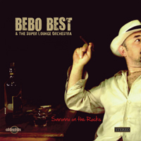 Bebo Best And The Super Lounge Orchestra - Saronno On The Rocks