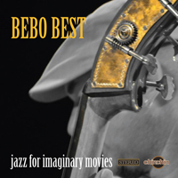 Bebo Best And The Super Lounge Orchestra - Jazz For Imaginary Movies