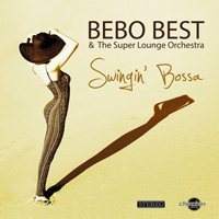 Bebo Best And The Super Lounge Orchestra - Swingin' Bossa
