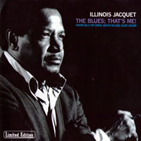 Illinois Jacquet - The Blues - That's Me!