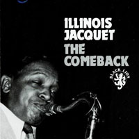 Illinois Jacquet - The Comeback