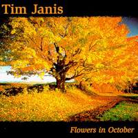 Tim Janis - Flowers In October