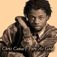 Chris Canas - Pure As Gold
