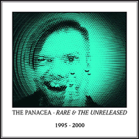 The Panacea - Rare & The Unreleased 1995 - 2000
