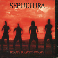 Sepultura - Roots Bloody Roots (Single)