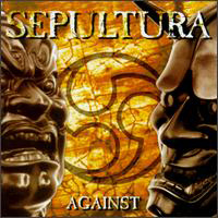 Sepultura - Against (Limited Edition)