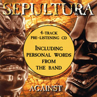 Sepultura - Against - 4 Track Pre-Listening (Digipack)