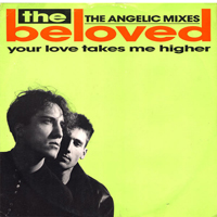 Beloved - Your Love Takes Me Higher (The Angelic Mixes Single)