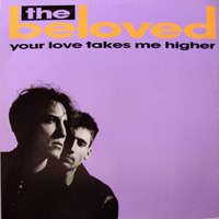 Beloved - Your Love Takes Me Higher (Vinyl Single)