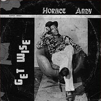 Horace Andy - Get Wise