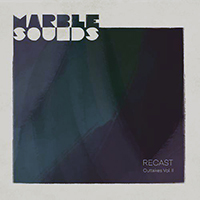 Marble Sounds - Recast - Outtakes Vol. 2