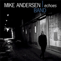 Mike Andersen Band - Echoes