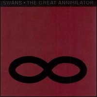 Swans - The Great Annihilator