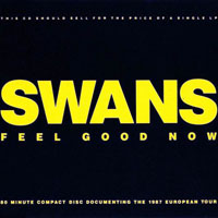 Swans - Feel Good Now