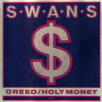 Swans - Greed + Holy Money