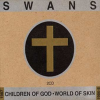 Swans - World Of Skin
