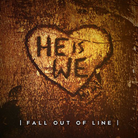 He Is We - Fall Out Of Line
