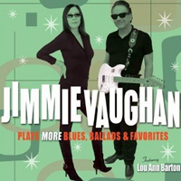 Jimmie Vaughan - Plays More Blues, Ballads & Favorites 