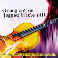 The String Quartet - The String Quartet Tribute To Alanis Morissette: Strung Out On Jagged Little Pill