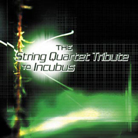 The String Quartet - The String Quartet Tribute to Incubus