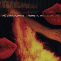 The String Quartet - The String Quartet Tribute To The Flaming Lips