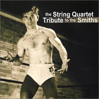 The String Quartet - The String Quartet Tribute To The Smiths