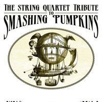 The String Quartet - String Quartet Tribute To Smashing Pumpkins