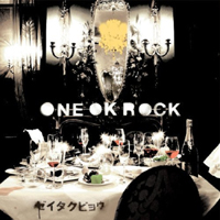 One OK Rock - Zeitakubyou