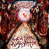 Scattered Remains - Led To The Slaughter