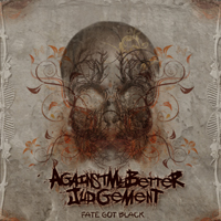 Against My Better Judgement - Fate Got Black (EP)