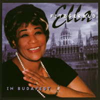 Ella Fitzgerald - Ella In Budapest, Hungary