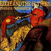 Eddie and The Hot Rods - Teenage Depression (Bonus CD)