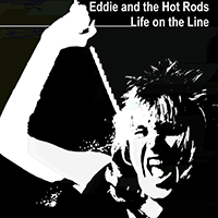Eddie and The Hot Rods - Life On The Line